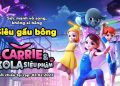 Làm quen dàn nhân vật được yêu thích của CARRIE & KOLA SIÊU PHÀM