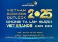 VIETNAM BUSINESS OUTLOOK 2025: CHÚNG TA LÀM ĐƯỢC! VIET BRANDS CAN DO!