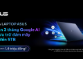 Tặng 3 tháng Google AI lên đến 1.4 triệu đồng cùng lưu trữ đám mây đến 5TB cho các khách hàng sở hữu laptop ASUS & ROG